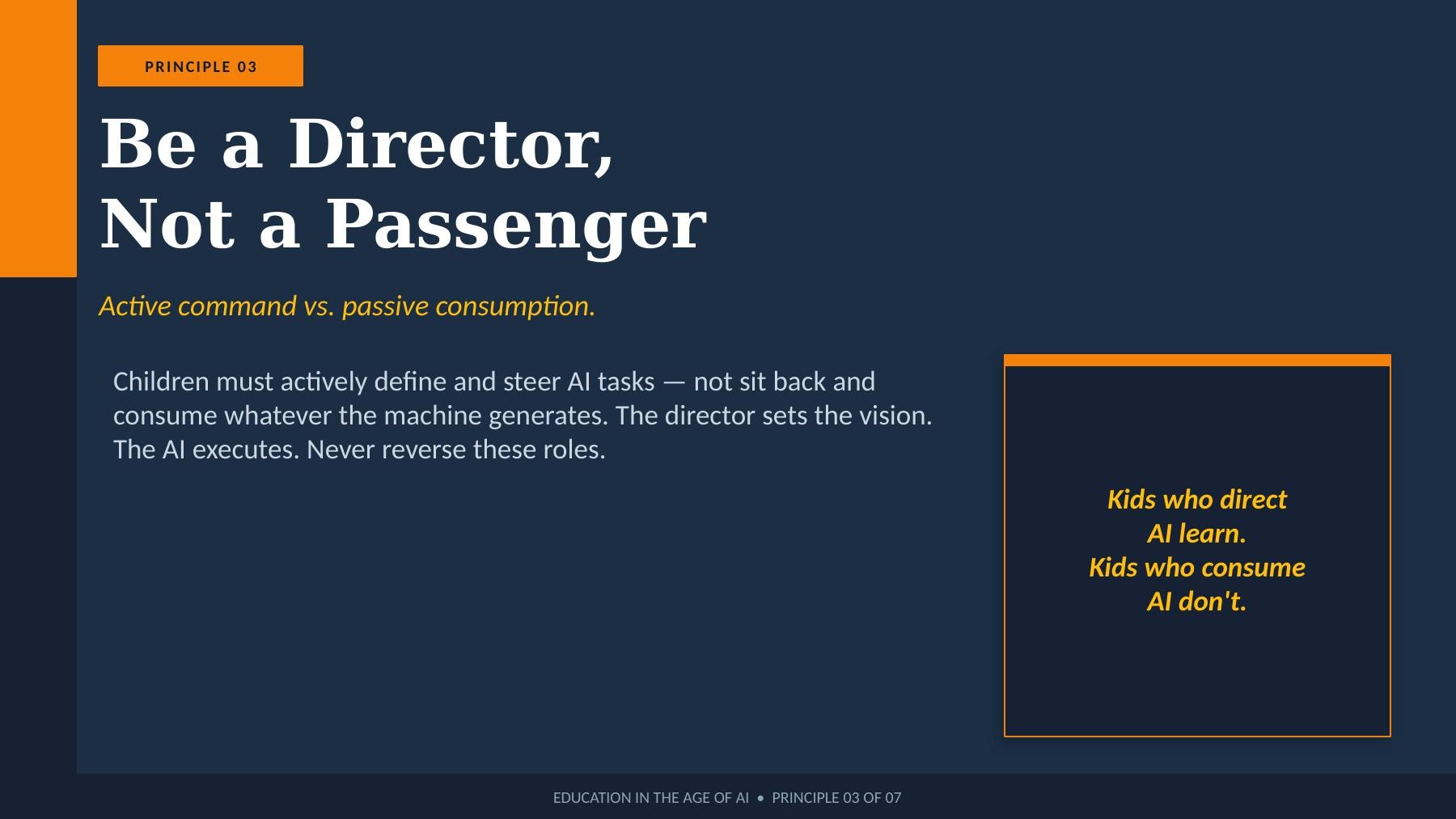 Be a director not a passenger — children must actively define and steer AI tasks rather than passively consuming AI output
